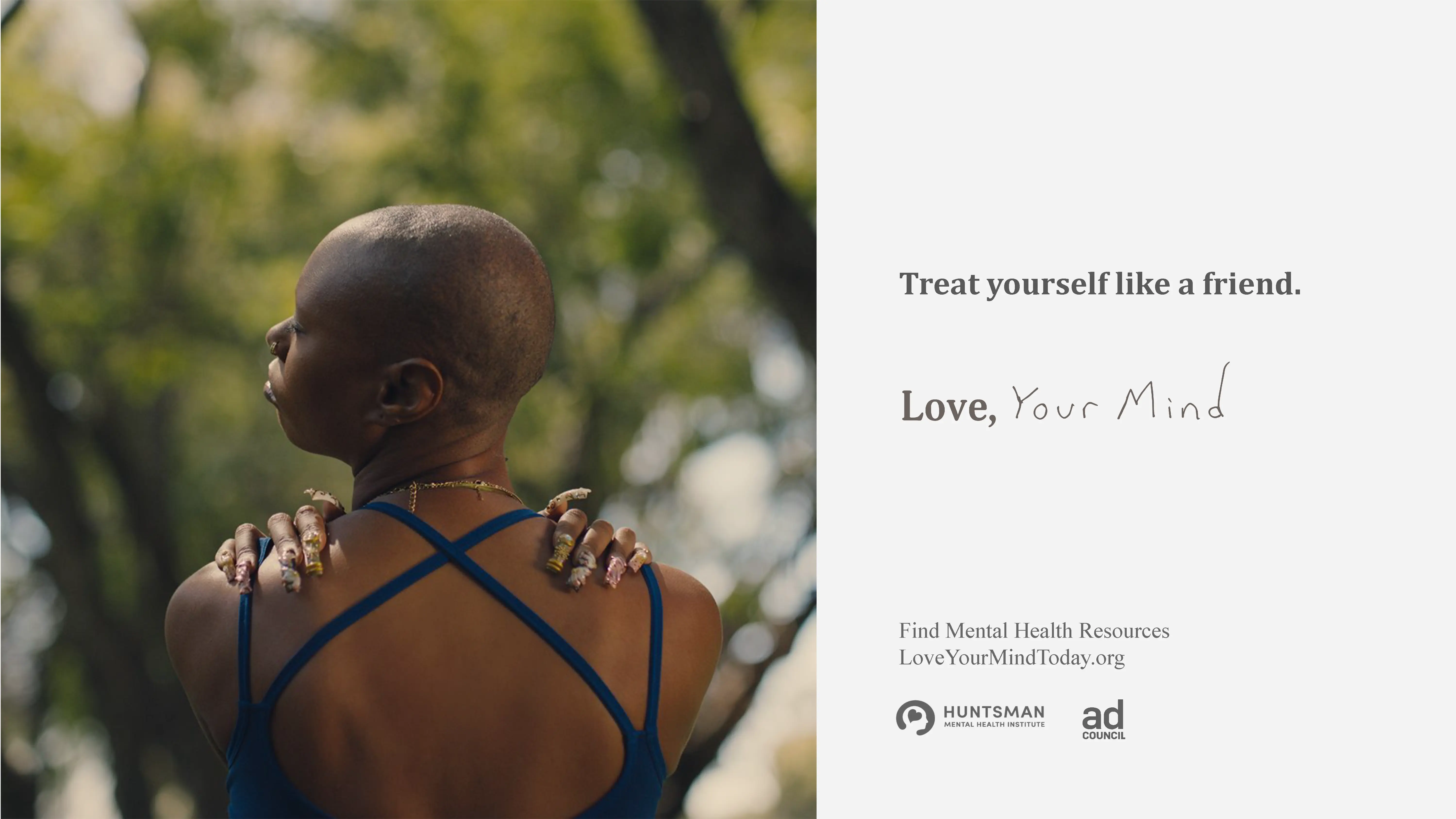 Treat yourself like a friend. Love, Your Mind
